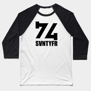 74 SVNTYFR Baseball T-Shirt